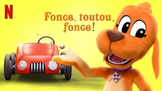 Fonce, toutou, fonce ! (2021) - Netflix | Flixable