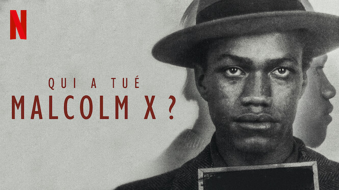 Qui A Tué Malcolm X Qui a tué Malcolm X ? (2020) - Netflix | Flixable