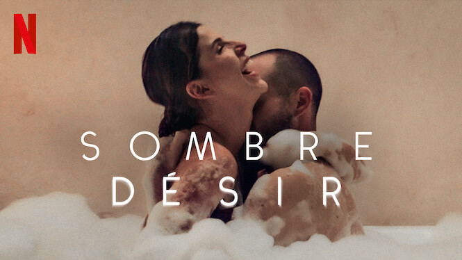 Sombre Désir Saison 2 Sortie Sombre désir (2020) - Netflix | Flixable